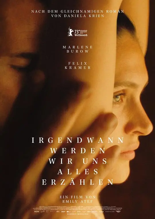 有一天我们会告诉彼此一切（2023），主演：费利克斯·克拉默、Anni Kaltwasser、Axel Werner、Christian Erdmann、German von Beug、Peter Rauch、Petra Kalkutschke、克莉斯汀·施恩、塞德里克·伊奇、希尔克·伯登本德、弗里兰·坦科斯、彼得·施耐德、斯蒂芬妮·佩特罗维茨、汤姆·夸斯、玛莱内·布罗、维多利亚·迈耶、耶迪斯·特里贝尔、艾米莉·阿特夫 高清海报