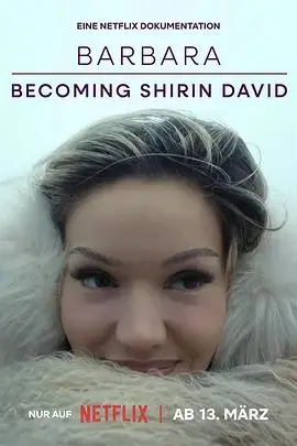 真我蜕变：从芭芭拉到希琳·戴维（2026），主演：Shirin David、Michael Schmitt 高清海报