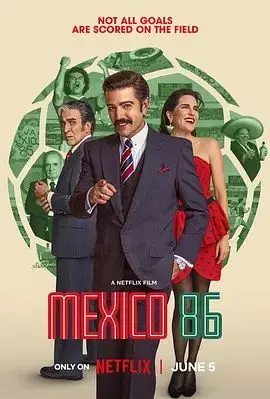墨西哥1986,主办大作战（2026），主演：卡拉·索萨、丹尼尔·希梅内斯·卡乔、加布里埃尔·利普斯坦、卢纳 高清海报